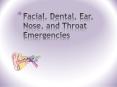 Facial, Dental, Ear, Nose, and Throat Emergencies PowerPoint PPT Presentation