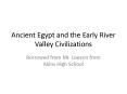Ancient Egypt and the Early River Valley Civilizations PowerPoint PPT Presentation
