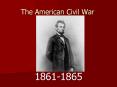 The American Civil War PowerPoint PPT Presentation