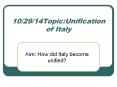 10/29/14Topic:Unification of Italy PowerPoint PPT Presentation