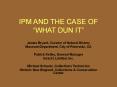 IPM AND THE CASE OF  PowerPoint PPT Presentation