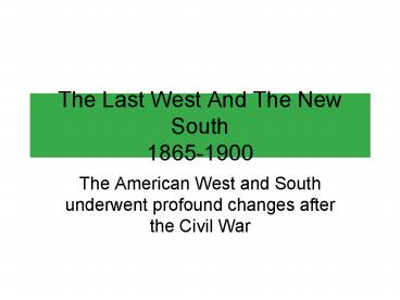 The Last West And The New South 1865-1900