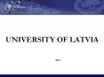 UNIVERSITY%20OF%20LATVIA PowerPoint PPT Presentation