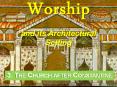 Worship and its Architectural Setting PowerPoint PPT Presentation