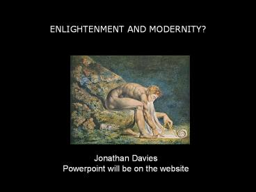 ENLIGHTENMENT AND MODERNITY?