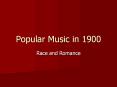 Popular Music in 1900 PowerPoint PPT Presentation