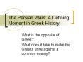 The Persian Wars: A Defining Moment in Greek History PowerPoint PPT Presentation