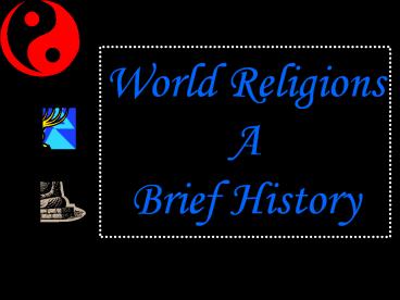 World Religions A Brief History