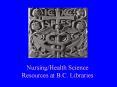 Nursing/Health Science Resources at B.C. Libraries PowerPoint PPT Presentation