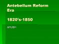 Antebellum Reform Era 1820 PowerPoint PPT Presentation
