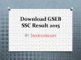Download GSEB SSC Result 2015 PowerPoint PPT Presentation