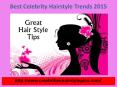Best Celebrity Hairstyle Trends 2015 PowerPoint PPT Presentation