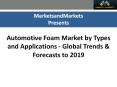 Automotive Foams Market worth $40.83 Billion by 2019 PowerPoint PPT Presentation