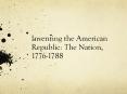 Inventing the American Republic: The Nation, 1776-1788 PowerPoint PPT Presentation
