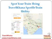 Spot Your Train Using TravelKhana SpotUrTrain Utility