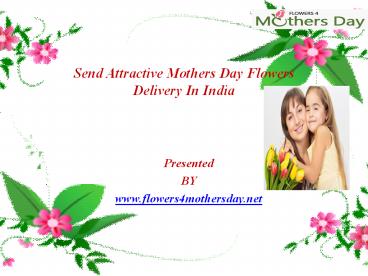 Send Attractive Mothers Day Flowers Delivery In India