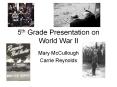 5th Grade Presentation on World War II PowerPoint PPT Presentation
