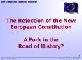 The Rejection of the New European Constitution A Fork in the Road of History? PowerPoint PPT Presentation