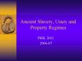 Ancient Slavery, Usury and Property Regimes PowerPoint PPT Presentation