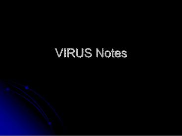 VIRUS Notes