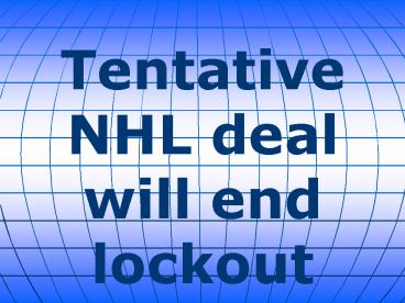 Tentative NHL deal will end lockout