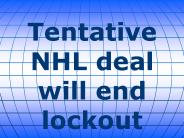 Tentative NHL deal will end lockout