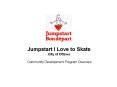 Jumpstart I Love to Skate City of Ottawa PowerPoint PPT Presentation