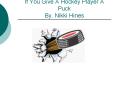 If You Give A Hockey Player A Puck By. Nikki Hines PowerPoint PPT Presentation