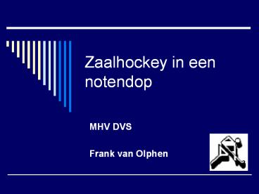 Zaalhockey in een notendop