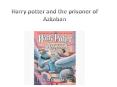 Harry potter and the prisoner of Azkaban PowerPoint PPT Presentation