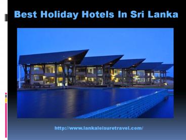 Best Holiday Hotels In Sri Lanka