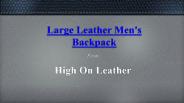Large Travelling Leather Backpack - High On Leather