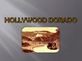HOLLYWOOD DORADO PowerPoint PPT Presentation