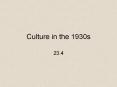 Culture in the 1930s PowerPoint PPT Presentation