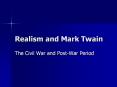 Realism and Mark Twain PowerPoint PPT Presentation