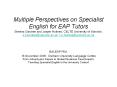 Multiple Perspectives on Specialist English for EAP Tutors Sheena Gardner and Jasper Holmes, CELTE University of Warwick. s.f.gardner@warwick.ac.uk; j.w.holmes@warwick.ac.uk PowerPoint PPT Presentation