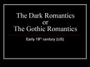 The Dark Romantics or The Gothic Romantics