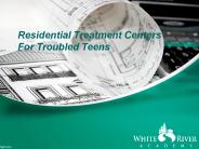 Residentail Treatment Centres For Troubled Teens.pptx