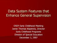 Data System Features that Enhance General Supervision