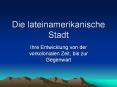 Die lateinamerikanische Stadt PowerPoint PPT Presentation