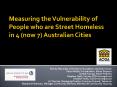 Measuring the Vulnerability of People who are Street Homeless in 4 (now 7) Australian Cities PowerPoint PPT Presentation