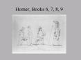 Homer, Books 6, 7, 8, 9 PowerPoint PPT Presentation