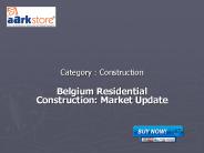 Belgium Residential Construction: Market Update