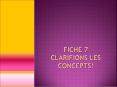 Fiche 7 Clarifions les concepts! PowerPoint PPT Presentation