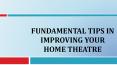 Fundamental Tips In Improving Your Home Theatre PowerPoint PPT Presentation