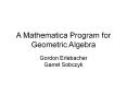 A Mathematica Program for Geometric Algebra PowerPoint PPT Presentation