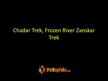 Chadar Trek, Frozen River Zanskar Trek