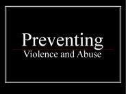 Preventing Violence and Abuse