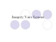 Imagery: Voice Lessons PowerPoint PPT Presentation