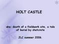 HOLT CASTLE PowerPoint PPT Presentation